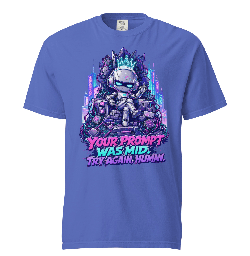 A royal blue short-sleeve t-shirt with a colorful graphic of a robot in a futuristic city and the text 'YOUR PROMPT WAS MID. TRY AGAIN, HUMAN.